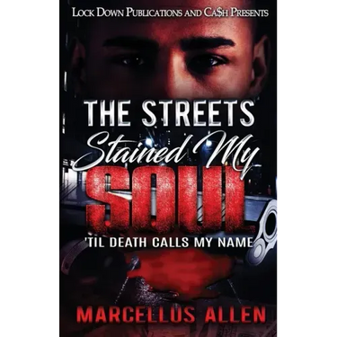 The Streets Stained My Soul: 'Til Death Calls My Name