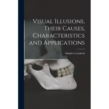 Visual Illusions, Their Causes, Characteristics and Applications