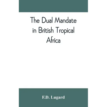 The dual mandate in British tropical Africa