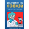 Quality Control (QC) Microbiology: Working in the Life Sciences Manufacturing Industry