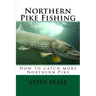 Northern Pike Fishing: How to catch Northern Pike