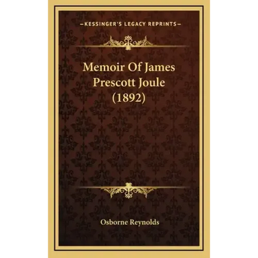 Memoir of James Prescott Joule (1892)