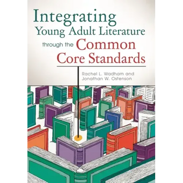 Integrating Young Adult Literature Through the Common Core Standards