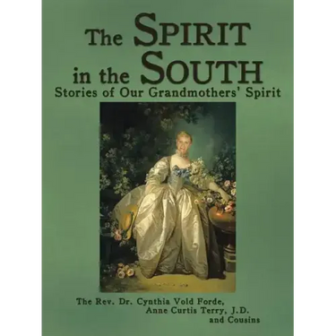 The Spirit in the South: Stories of Our Grandmothers' Spirit