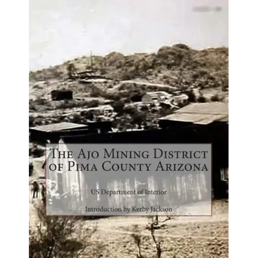 The Ajo Mining District of Pima County Arizona