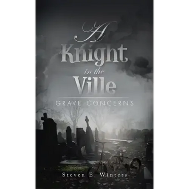 A Knight in the Ville: Grave Concerns