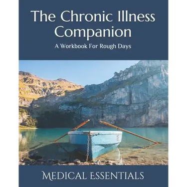 The Chronic Illness Companion: A Self-Care Workbook