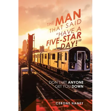 The Man That Said "Have a Five-Star Day!": Don't Let Anyone Get You Down