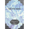 Skyward - Man's Mastery of the Air as Shown by the Brilliant Flights of America's Leading Air Explorer, His Life, His Thrilling Adventures, His North