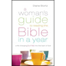A Woman's Guide to Reading the Bible in a Year: A Life-Changing Journey Into the Heart of God