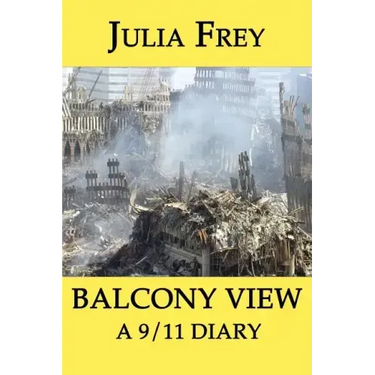 Balcony View - a 9/11 Diary