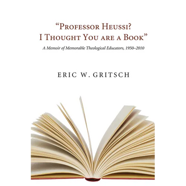 "Professor Heussi? I Thought You Were a Book"