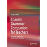 Spanish Grammar Companion for Teachers: Linguistic Insights for Deeper Understanding