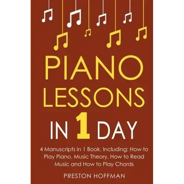 Piano Lessons: In 1 Day - Bundle - The Only 4 Books You Need to Learn How to Play Piano Music, Piano Chords and Piano Exercises Today