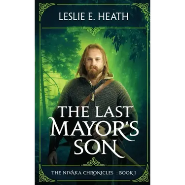 The Last Mayor's Son: The Nivaka Chronicles: Book 1