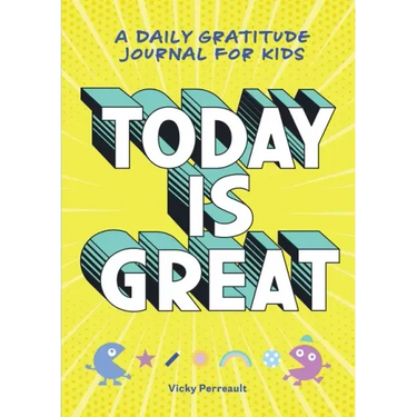 Today Is Great!: A Daily Gratitude Journal for Kids