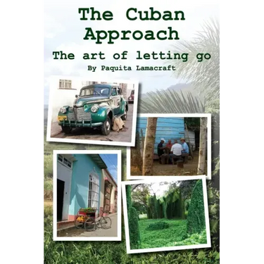 The Cuban Approach: The Art of Letting Go