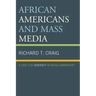 African Americans and Mass Media: A Case for Diversity in Media Ownership