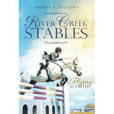 River Creek Stables: Flying by Faith