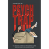 Psych Trap: The Healing Journey of Psychiatric Nurse Who Was Also a Psychiatric Patient