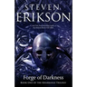 The Forge of Darkness: Book One of the Kharkanas Trilogy (a Novel of the Malazan Empire)