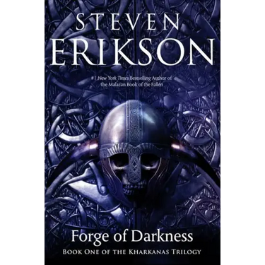 The Forge of Darkness: Book One of the Kharkanas Trilogy (a Novel of the Malazan Empire)