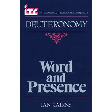 Word and Presence: A Commentary on the Book of Deuteronomy