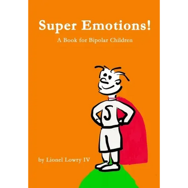 Super Emotions! A Book for Bipolar Children