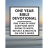 One Year Bible Devotional: One Year of Bible Scripture wtih room to Write, Reflect & Meditate on God's Word