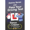 Destroy Your Nerves and Pass Your Driving Test