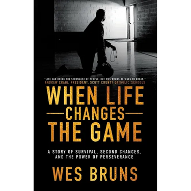 When Life Changes the Game: A Story of Survival, Second Chances, and the Power of Perseverance
