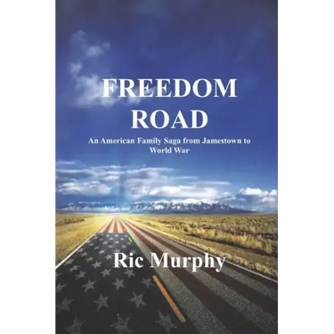 Freedom Road: An American Family Saga from Jamestown to World War