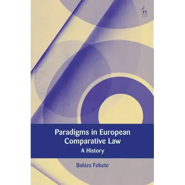 Paradigms in Modern European Comparative Law: A History
