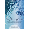 The Power of Circles: A Guide to Building Peaceful, Just, and Productive Communities--One Circle at a Time