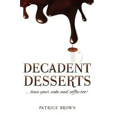 Decadent Desserts: ...have your cake and coffee too!