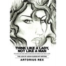 Think Like a Lady, Not Like a Man: What Men Do Not Women to Know and What Women Do Not Want to Hear!