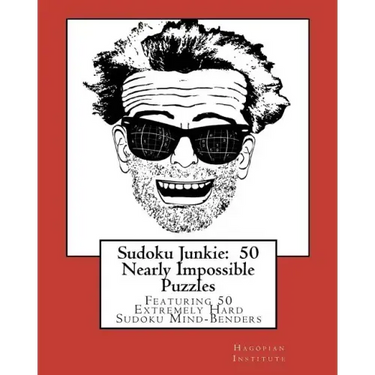 Sudoku Junkie: 50 Nearly Impossible Puzzles: Featuring 50 Extremely Hard Sudoku Mind-Benders