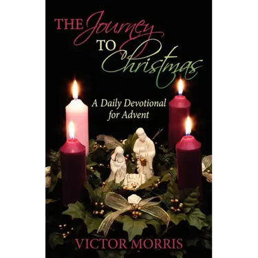 The Journey to Christmas: A Daily Devotional for Advent