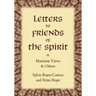 Letters to Friends of the Spirit: Martinist Views & Others