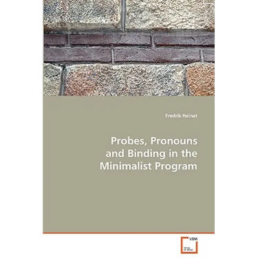 Probes, Pronouns and Binding in the Minimalist Program