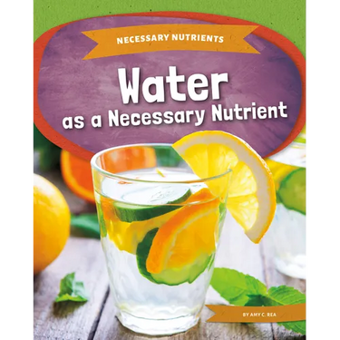 Water as a Necessary Nutrient