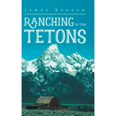 Ranching in the Tetons