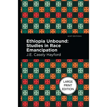 Ethiopia Unbound: Studies in Race Emancipation