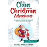 Mrs Claus and her Christmas Adventures: Read Aloud Stories for Children about Mrs Claus and Santa, 3 in 1 kids story (ages 4-8)