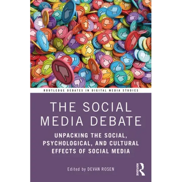 The Social Media Debate: Unpacking the Social, Psychological, and Cultural Effects of Social Media