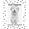 Cute Puppies: Grayscale Coloring Book