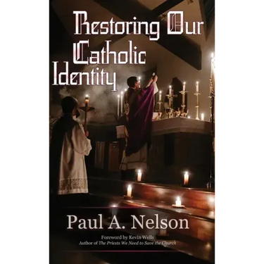 Restoring Our Catholic Identity