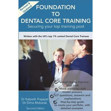 Foundation To Dental Core Training: Securing Your Top Training Post 2nd Edition: Now includes BONUS Dental Portfolio Chapter with detailed examples