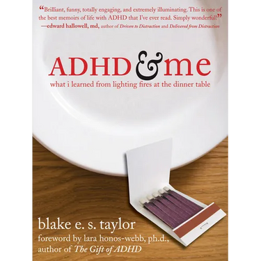 ADHD and Me: What I Learned from Lighting Fires at the Dinner Table