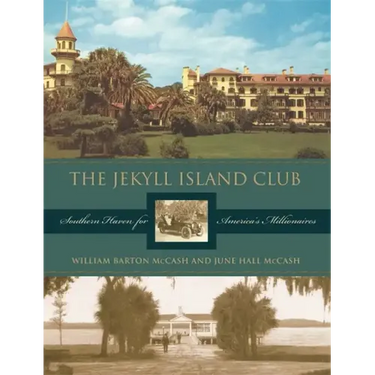 The Jekyll Island Club: Southern Haven for America's Millionaires
